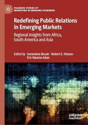 Redefining Public Relations in Emerging Markets Regional Insights from Africa, South America and Asia