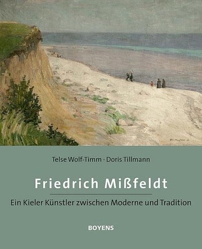 Friedrich Missfeldt ein Kieler Künstler zwischen Moderne und Tradition