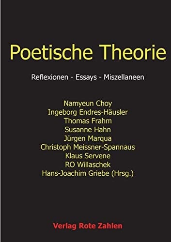 Poetische Theorie Reflexionen - Essays - Miszellaneen