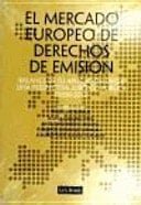 El mercado europeo de derechos de emisión balance de su aplicación desde una perspectiva jurídico-pública (2008-2012)
