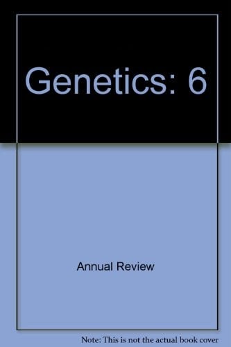 Annual Review of Genetics Vol. 6, 1972