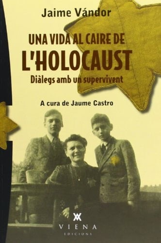 Una Vida al caire de l'Holocaust diàlegs amb un supervivent