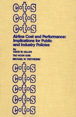 Airline Cost and Performance: Implications for Public and Industry Policies