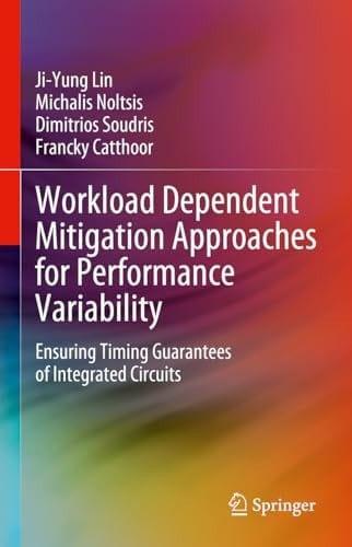 Workload Dependent Mitigation Approaches for Performance Variability Ensuring Timing Guarantees of Integrated Circuits