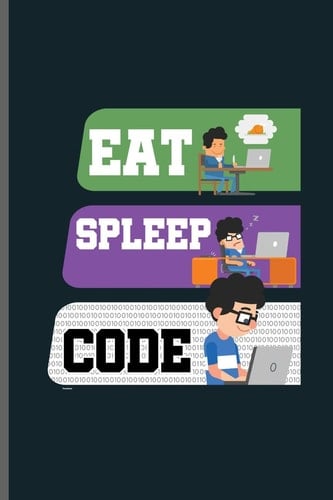 Eat Spleep Code Computer Programmer Computer Notebooks Gift (6x9) Lined Notebook to Write In