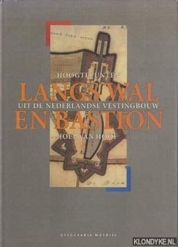 Langs wal en bastion hoogtepunten uit de Nederlandse vestingbouw