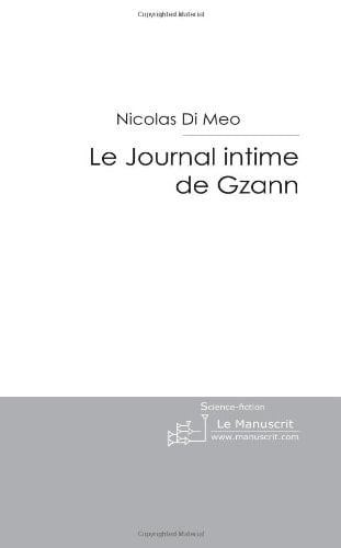 "le journal intime de gzann ; la deuxième histoire fantastique d'un monde tout droit tiré du néant"