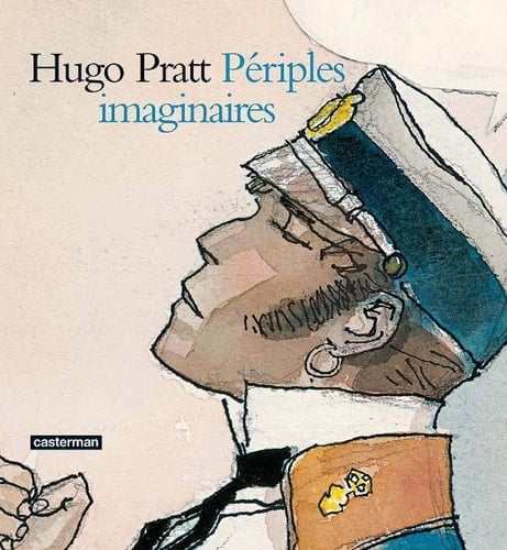 Hugo Pratt périples imaginaires : aquarelles, 1965-1995