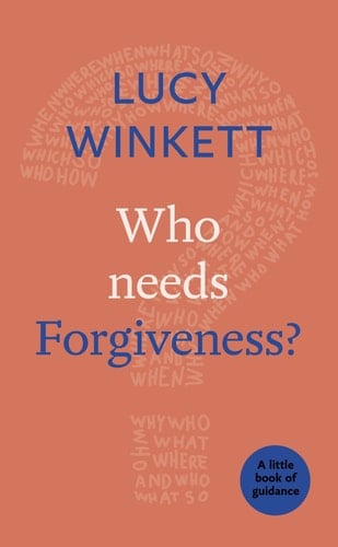Who Needs Forgiveness? A Little Book of Guidance