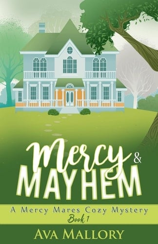 Mercy and Mayhem A Mercy Mares Cozy Mystery