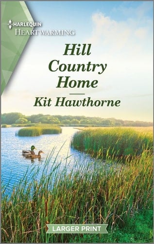 Hill Country Home A Clean and Uplifting Romance