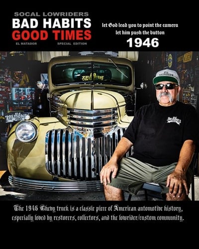 SOCAL LOWRIDER BAD HABITS GOOD TIMES EL MATADOR: by Joseph Chavez SPECIAL EDITION