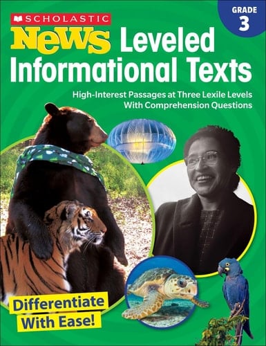 Scholastic News Leveled Informational Texts: Grade 3 High-Interest Passages at Three Lexile Levels with Comprehension Questions
