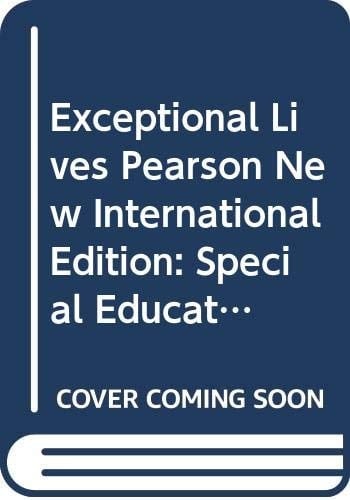 Exceptional Lives Pearson New International Edition Special Education in Today's Schools