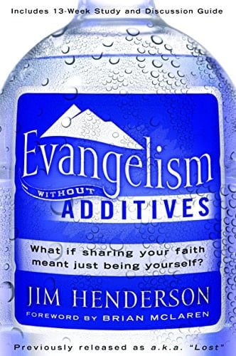 Evangelism Without Additives What If Sharing Your Faith Meant Just Being Yourself?