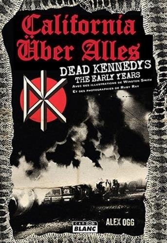 California über alles Dead Kennedys, The Early Years