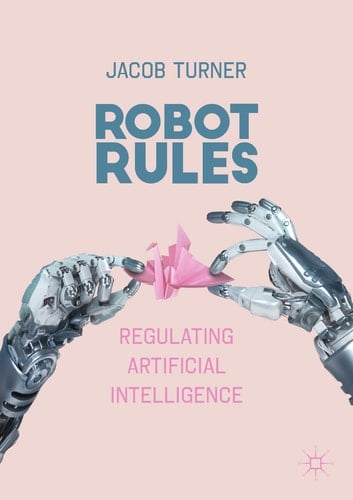 Robot Rules Regulating Artificial Intelligence