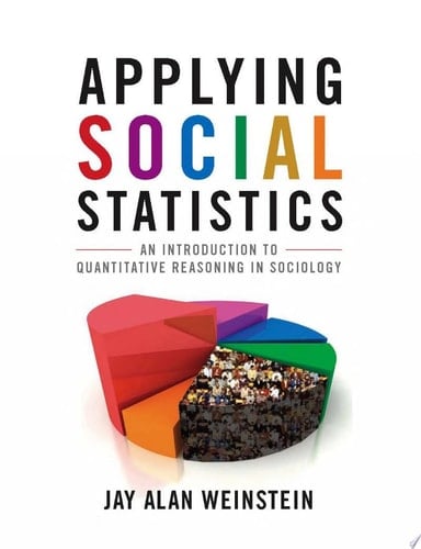 Applying Social Statistics An Introduction to Quantitative Reasoning in Sociology