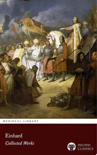 Delphi Collected Works of Einhard (Illustrated)