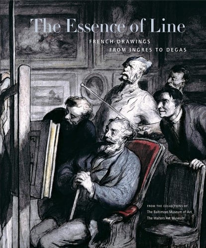 The Essence of Line French Drawings from Ingres to Degas