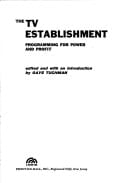 The TV establishment;: Programming for power and profit (A Spectrum book)