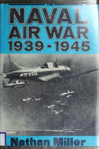 The Naval Air War, 1939-1945