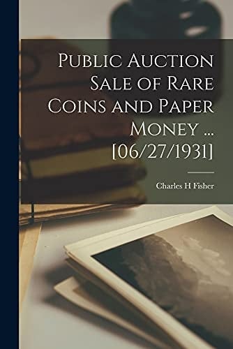 Public Auction Sale of Rare Coins and Paper Money ... [06/27/1931]