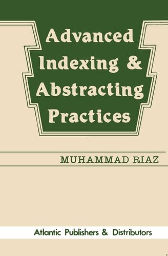 Advanced Indexing and Abstracting Practices