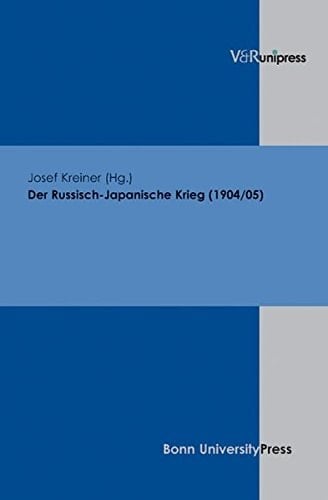 Der Russisch-Japanische Krieg (1904/05) (Veroffentlichungen Des Inst.Fur Europaische Geschichte Mainz, Beihefte) (German Edition)