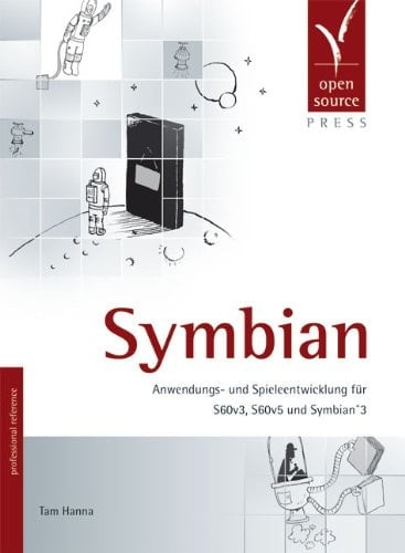 Symbian Anwendungs- und Spieleentwicklung für S60v3, S60v5 und Symbian^3