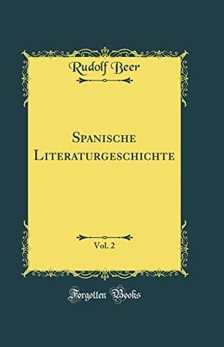 Spanische Literaturgeschichte, Vol. 2 (Classic Reprint)