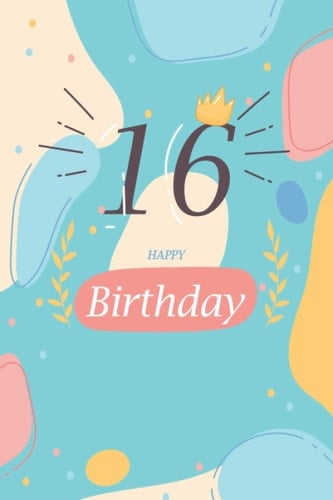 Happy Birthday 16: Notebooks with sayings on cover gift funny lined notebook -(6 x 9 inches)work journal notebook.