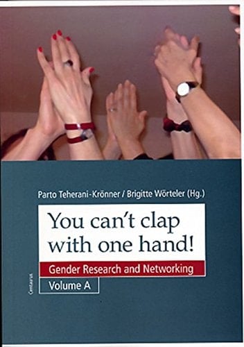 You can't clap with one hand! Gender Research and Networking. Volume A