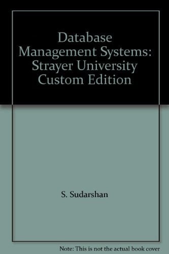 Database Management Systems: Strayer University Custom Edition