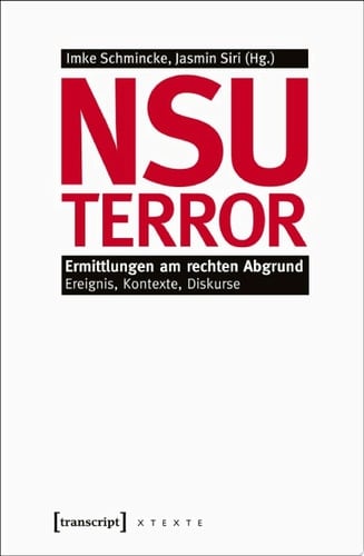 NSU-Terror Ermittlungen am rechten Abgrund. Ereignis, Kontexte, Diskurse