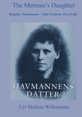 The Merman's daughter - Regine Normann - The course of a life