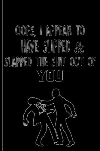 Oops, I Appear to Have Slipped: Funny Novelty Journal, Gift Notebook for Friends, Family & More