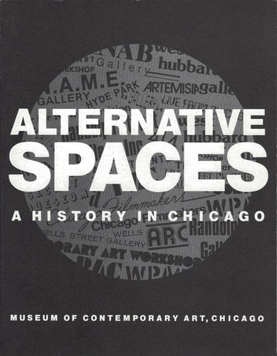 Alternative spaces: A history in Chicago