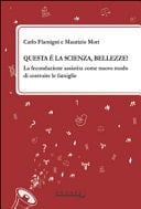 Questa è la scienza, bellezze! La fecondazione assistita come nuovo modo di costruire le famiglie