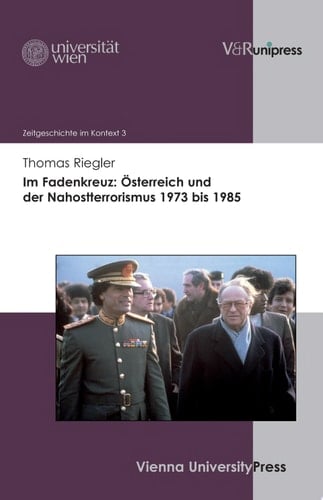 Im Fadenkreuz Österreich und der Nahostterrorismus 1973 bis 1985