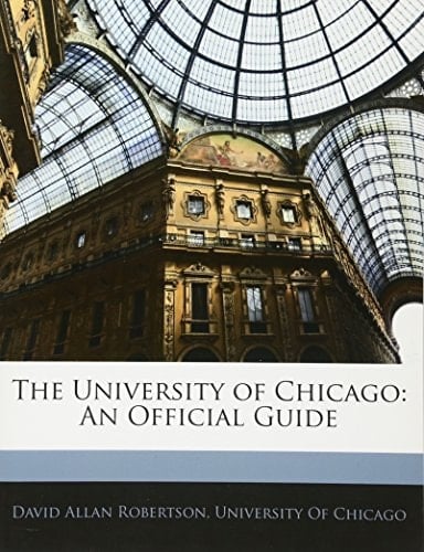 The University of Chicago: An Official Guide