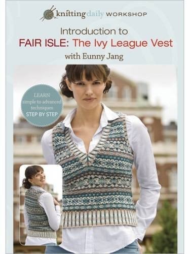 Introduction To Fair Isle - The Ivy League Vest: Knitting Daily Workshop