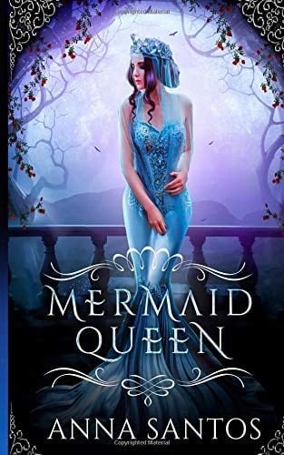 Mermaid Queen A Little Mermaid Fairy Tale Retelling