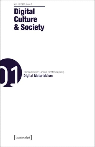 Digital Culture & Society (DCS) Vol. 1, Issue 1 – Digital Material/ism