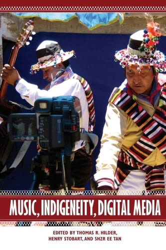 Music, Indigeneity, Digital Media