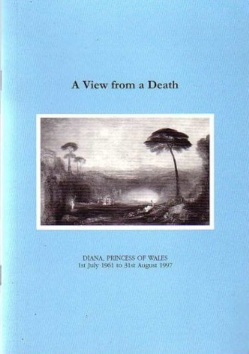 A View from a Death Diana, Princess of Wales 1961-1997 : an Anthology in Verse