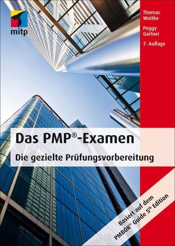 Das PMP®-Examen Die gezielte Prüfungsvorbereitung