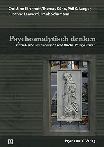 Psychoanalytisch denken sozial- und kulturwissenschaftliche Perspektiven