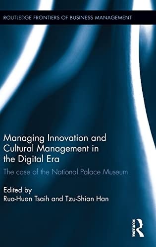 Managing Innovation and Cultural Management in the Digital Era The Case of the National Palace Museum