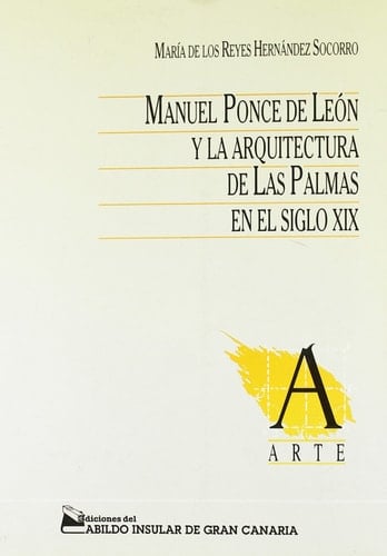 Manuel Ponce de León y la arquitectura de Las Palmas en el siglo XIX